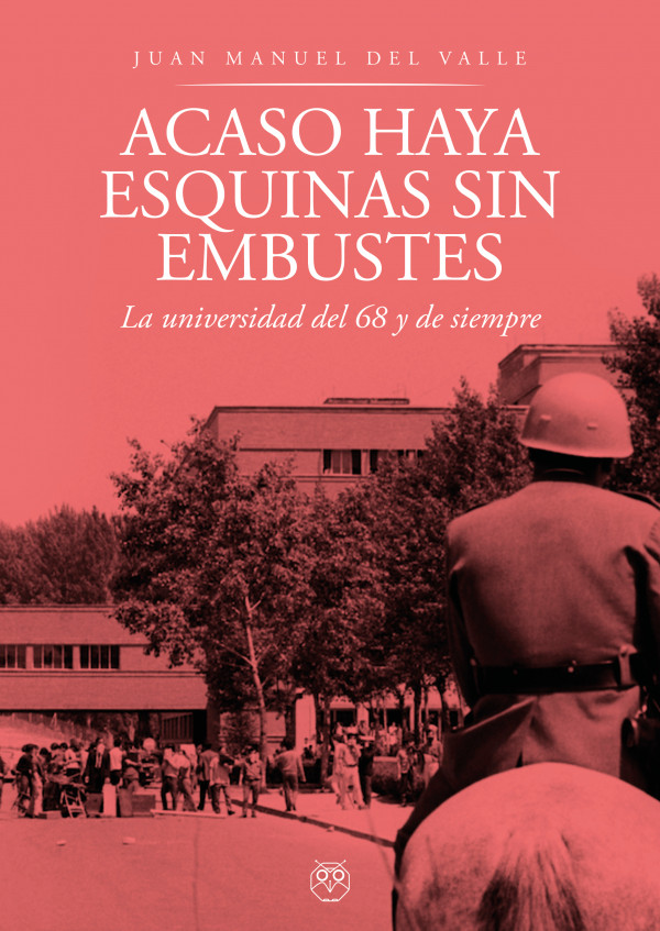 Acaso haya esquinas sin embustes (La universidad del 68 y de siempre)