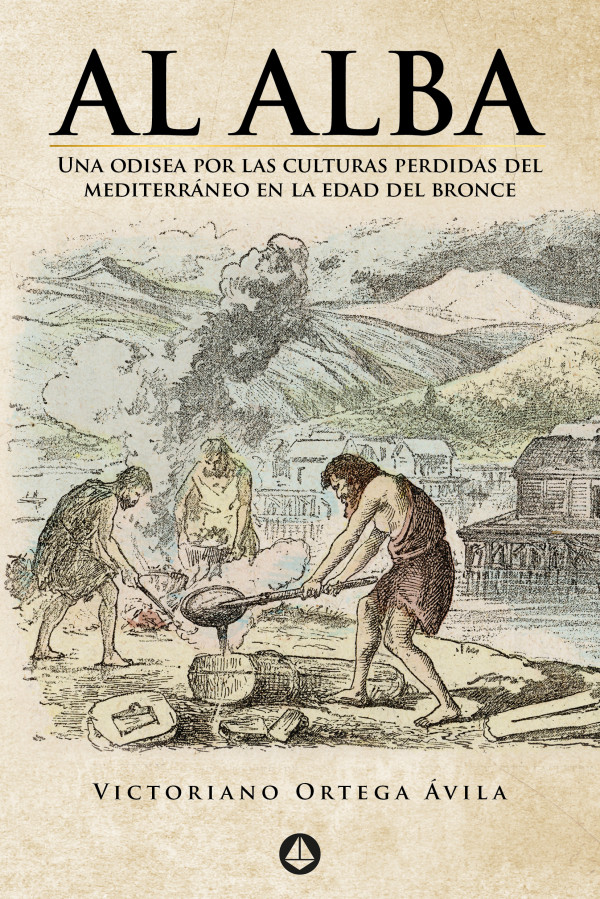 Al alba (Una odisea por las culturas perdidas del Mediterráneo en la Edad del Bronce)