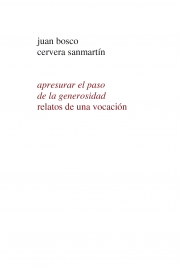 Apresurar el paso de la generosidad relatos de una vocación