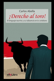 ¡Derecho al toro! El lenguaje taurino y su influencia en lo cotidiano