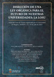 Disección de una Ley Orgánica para el futuro de nuestras universidades: La LOSU (Actas del Curso de Verano organizado por la Universidad de Burgos y AEDUN, 13 y 14 de julio de 2023)