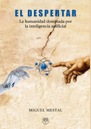 El despertar (La humanidad dominada por la inteligencia artificial)