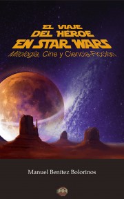 El viaje del héroe en Star Wars (Mitología, Cine y Ciencia-Ficción)