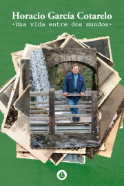 Horacio García Cotarelo. Una vida entre dos mundos