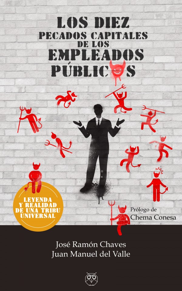 Los diez pecados capitales de los empleados públicos (Leyenda y realidad de una tribu universal)