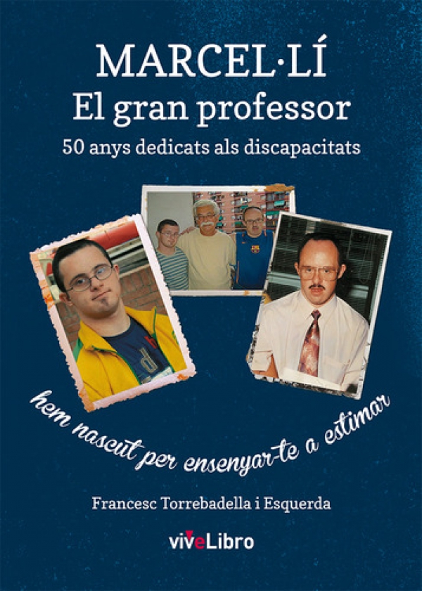 Marcel-Lí, El gran profesor. 50 anys dedicats als discapacitats