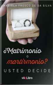 ¿Matrimonio o martirmonio? Usted decide
