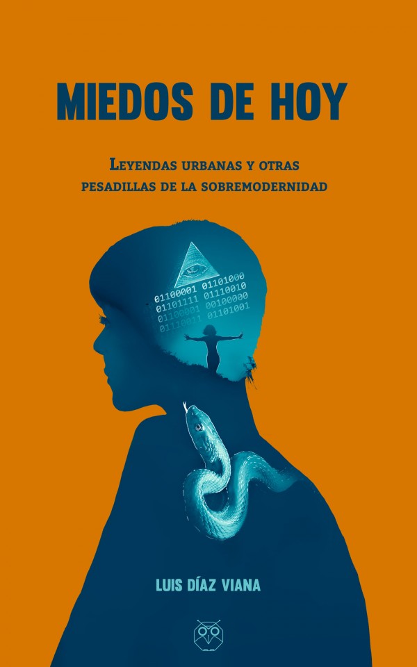 Miedos de hoy (Leyendas urbanas y otras pesadillas de la sobremodernidad)
