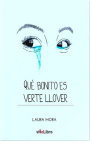 Qué bonito es verte llover